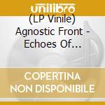 (LP Vinile) Agnostic Front - Echoes Of Eternity (Indie Exclusive Silver Streak Vinyl) vinile