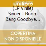 (LP Vinile) Sinner - Boom Bang Goodbye (Hellbreaker Marbled Vinyl) vinile