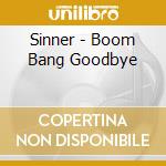 Sinner - Boom Bang Goodbye cd