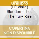 (LP Vinile) Bloodorn - Let The Fury Rise vinile