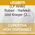 (LP Vinile) Robse - Harlekin Und Krieger (2 Lp) vinile