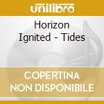 Horizon Ignited - Tides cd