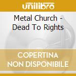 Metal Church - Dead To Rights cd