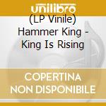 (LP Vinile) Hammer King - King Is Rising vinile