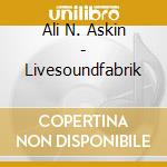 Ali N. Askin - Livesoundfabrik cd