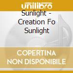 Sunlight - Creation Fo Sunlight cd