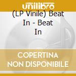 (LP Vinile) Beat In - Beat In vinile