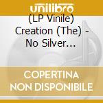 (LP Vinile) Creation (The) - No Silver Bird/The Warmth Of Love (7") vinile
