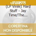 (LP Vinile) Hard Stuff - Jay Time/The Orchestrator (7") vinile