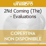2Nd Coming (The) - Evaluations cd