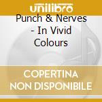 Punch & Nerves - In Vivid Colours