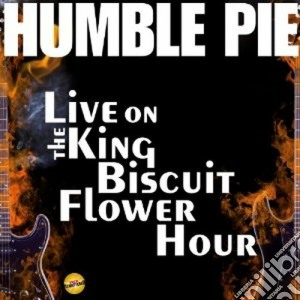Humble Pie - Live On The King Biscuit Flower Hour cd musicale di Pie Humble