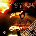 Gino Vannelli - Wild Horses - His Greatest Hits