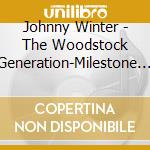 Johnny Winter - The Woodstock Generation-Milestone Collection cd