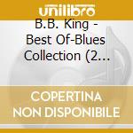 B.B. King - Best Of-Blues Collection (2 Cd) cd