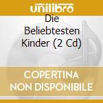 Die Beliebtesten Kinder (2 Cd) cd