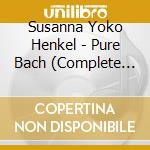 Susanna Yoko Henkel - Pure Bach (Complete Sonatas And Partitas For Violin Solo By J. S. Bach) (2 Cd Set) cd