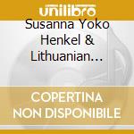 Susanna Yoko Henkel & Lithuanian Chamber Orchestra - Mozartviolin Concertos cd musicale di Susanna Yoko Henkel & Lithuanian Chamber Orchestra