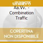 Aa.Vv. - Combination Traffic cd