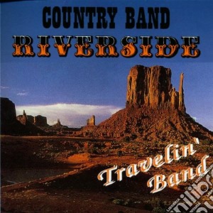 Country Band Riverside - Travelin Band cd musicale di Country Band Riverside