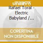 Rafael Toral - Electric Babyland / Lullabies cd