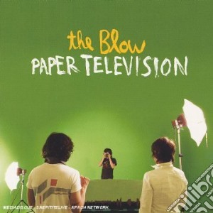 Blow (The) - Paper Television cd musicale di The Blow