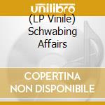 (LP Vinile) Schwabing Affairs vinile