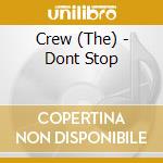 Crew (The) - Dont Stop cd musicale di Crew (The)