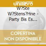 W?Ste W?Stens?Hne - Party Bis Es Kracht cd