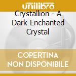 Crystallion - A Dark Enchanted Crystal cd