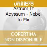 Astrum Et Abyssum - Nebel In Mir cd