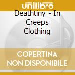 Deathtiny - In Creeps Clothing cd