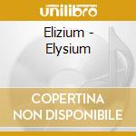 Elizium - Elysium cd musicale di Elizium