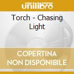 Torch - Chasing Light cd
