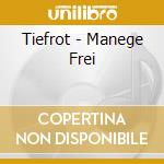 Tiefrot - Manege Frei cd
