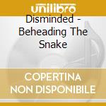 Disminded - Beheading The Snake cd