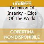 Definition Of Insanity - Edge Of The World cd