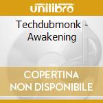 Techdubmonk - Awakening cd