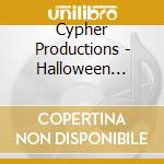 Cypher Productions - Halloween Thrillout cd