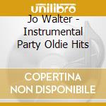 Jo Walter - Instrumental Party Oldie Hits cd