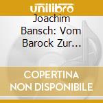 Joachim Bansch: Vom Barock Zur Neuzeit - Konzert Fur Horn Und Orgel cd