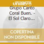 Grupo Canto Coral Buen. - El Sol Claro Y Luciente cd