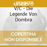 V/C - Die Legende Von Dombra cd