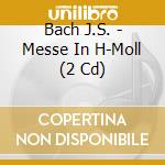 Bach J.S. - Messe In H-Moll (2 Cd) cd