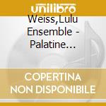 Weiss,Lulu Ensemble - Palatine Summer cd musicale di Weiss,Lulu Ensemble