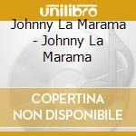 Johnny La Marama - Johnny La Marama