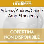 Arbenz/Andres/Candik - Amp Stringency cd