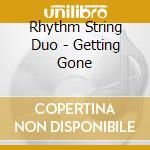 Rhythm String Duo - Getting Gone cd