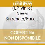 (LP Vinile) Never Surrender/Face The Enemy - Split vinile