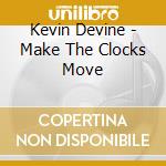 Kevin Devine - Make The Clocks Move cd